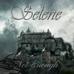 Selene : Not Enough